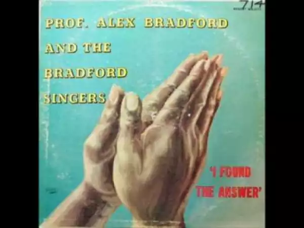 Alex Bradford - I Found The Answer